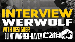 Designer Interview | Clint Warren-Davey on Werwolf from Legion Wargames