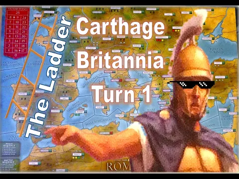 CARTHAGE HITS BRITANNIA TURN 1 - Strategy Guide - 1 - The Ladder - Rome Total War: The Board Game