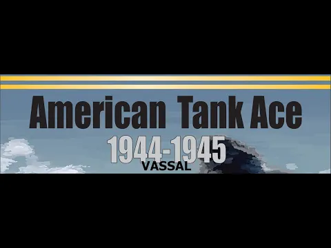 American Tank Ace Vassal Part 5 Mission 3