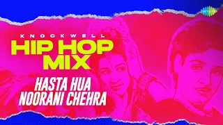 Hasta Hua Noorani Chehra - Hip Hop Mix | Knockwell | Retro Remix | Old Hindi Song