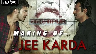 Making of (Jee Karda) | Badlapur | Varun Dhawan & Yami Gautam