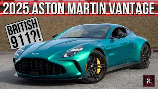 The 2025 Aston Martin Vantage Is A Britain's Porsche 911 Killer With A German Heart