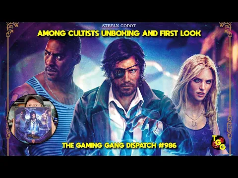 Among Cultists Unboxing and First Look on The Gaming Gang Dispatch EP 986