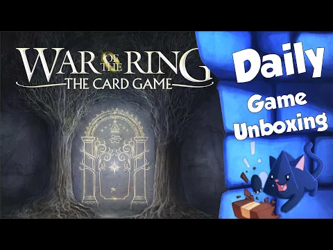 War of the Ring :The Card Game - Daily Game Unboxing