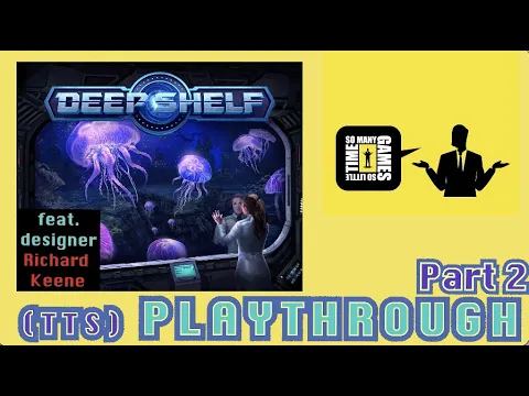 [TTS] 2P Deep Shelf Playthrough (Part 2) with Designer Richard Keene [UPCOMING KICKSTARTER]