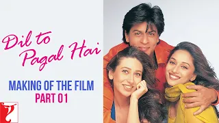 Making Of The Film | Part 1 | Dil To Pagal Hai | Shah Rukh Khan, Madhuri Dixit, Karisma, Yash Chopra