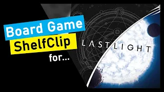 ShelfClips: Last Light (Short Board Game Preview)