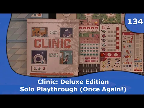 Clinic: Deluxe Edition - Solo Playthrough (Once Again) | 134 | CulBlu and Cardboard