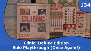 Clinic: Deluxe Edition - Solo Playthrough (Once Again) | 134 | CulBlu and Cardboard