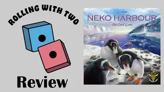 Rolling With Reviews: Neko Harbour: The Card Game