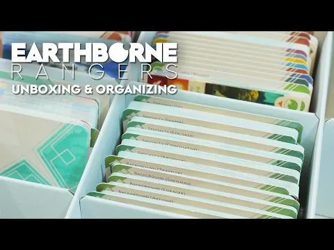 Unboxing & Organizing | Earthborne Rangers