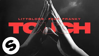 LittGloss - Touch (feat. Franky) [Official Audio]