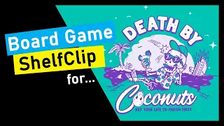 ShelfClips: Death By Coconuts (Short Board Game Preview)