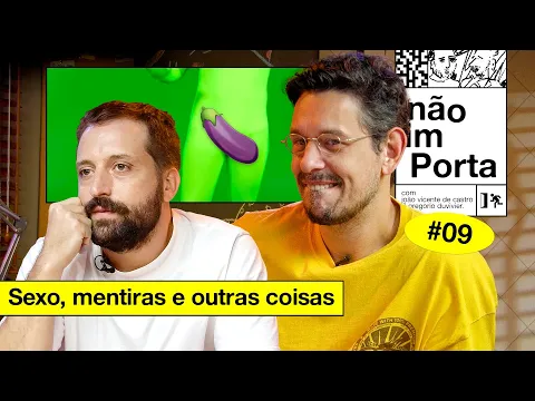 SEXO, MENTIRAS E OUTRAS COISAS | NÃO IMPORTA #09