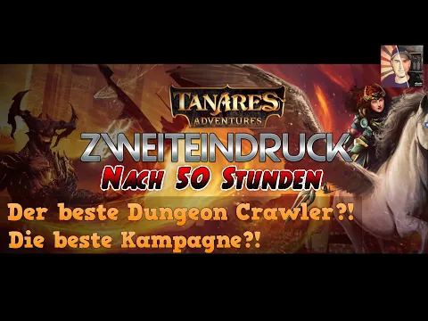 50 Stunden Tanares Adventures - Der BESTE Crawler?! Die BESTE Kampagne?! - ZWEITEINDRUCK