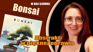 BONSAI - wrażenia i skrót zasad | dV Games