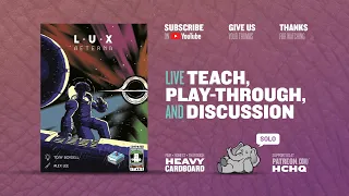 Lux Aeterna - solo Play-through by Heavy Cardboard
