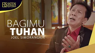 Joel Simorangkir - Bagi Mu Tuhan