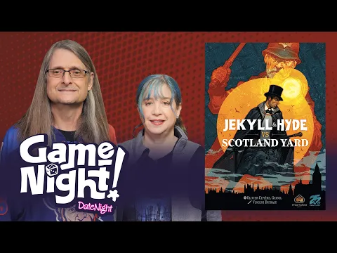 GameNight! DateNight! S02E09 Jekyll & Hyde vs. Scotland Yard - How to Play and Playthrough