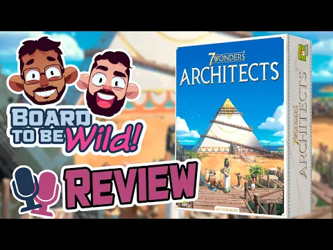 Board to be Wild Reviews: 7 Wonders Architects