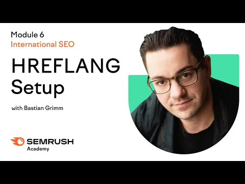 Hreflang Setup | Lesson 25/34 | SEMrush Academy