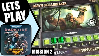 Warhammer 40000 DARKTIDE THE CARD GAME Solo Playthrough Mission 2 | Cubicle 7