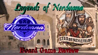 Ezra & Nehemiah - Legends of Nerdvana Review