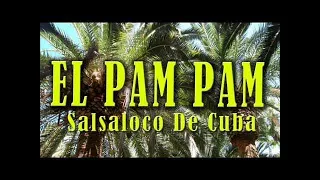 El Pam Pam - Salsaloco de Cuba - (Group Dance Song & Music)