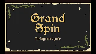 The Beginner’s Guide to Grand Spin