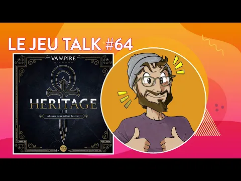 [REVIEW] JEUTALK #64 Vampire Héritage, un legacy sanglant !