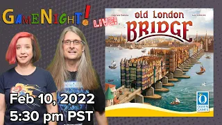 GameNight! Live!! Old London Bridge