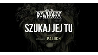 Donatan Percival Schuttenbach RÓWNONOC feat. Paluch - Szukaj Jej Tu [Audio]