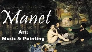 Art : Music & Painting - Édouard Manet on Chopin , Mendelssohn and Liszt