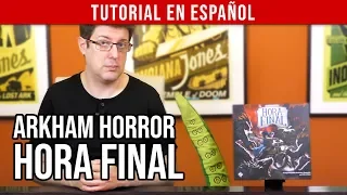 Arkham Horror Hora Final | Tutorial en español