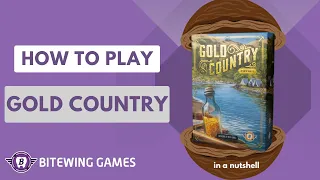 How to Play Gold Country (in a nutshell)