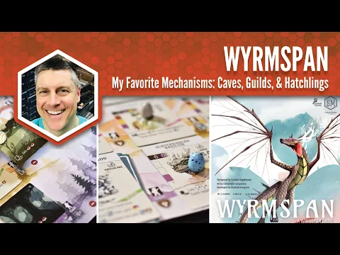 Wyrmspan: My Favorite Mechanism