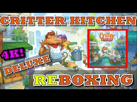 [4K] Critter Kitchen Deluxe Edition - REBOXING [KICKSTARTER]