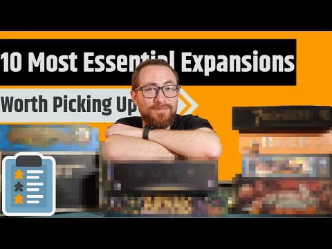 Top 10 Board Game Expansions - Expansions That Really Elevated The Experience
