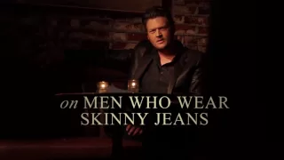 Blake Shelton on Skinny Jeans