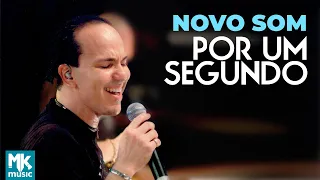 Novo Som - Por Um Segundo (Ao Vivo) - DVD Na Estrada