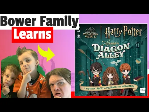 Bower Family Learns Harry Potter: Mischief on Diagon Alley