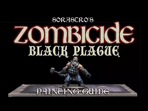 Sorastro's Zombicide: Black Plague Painting Guide Ep.10: Samson