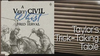A Very Civil Whist ~ Taylor's Trick-Taking Table