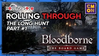 Bloodborne: The Board Game | Rolling Through | The Long Hunt | Part #1