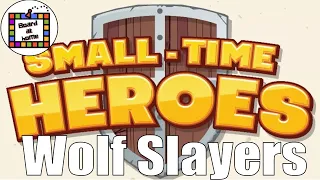 Small-Time Heroes playthrough (Wolf Slayers)