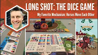 Long Shot (The Dice Game): My Favorite Mechanism