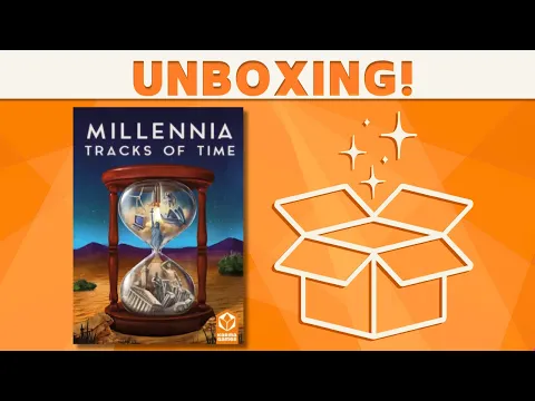 Millennia: Tracks of Time - Board Game Unboxing!