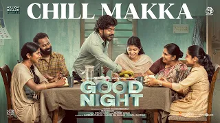 Chill Makka Lyric Video | Good Night|Manikandan|Meetha Raghunath|Sean Roldan|Vinayak Chandrasekaran