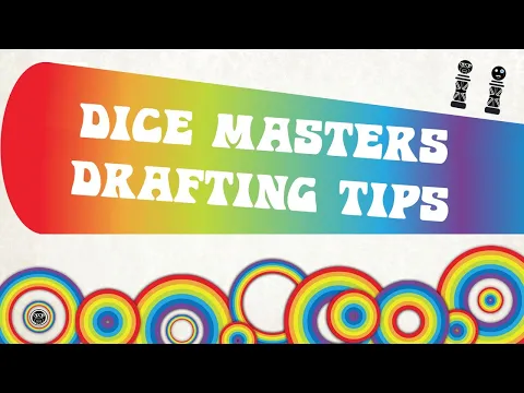 Tips for Drafting Dice Masters