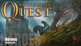 Middle Earth Quest E05 - Héroes